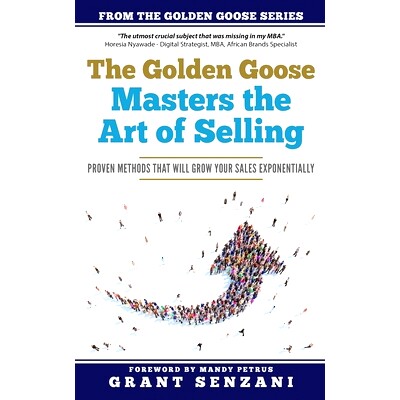 预订 The Golden Goose Masters Selling: Proven Methods that will Grow Your Sales Exponentially: 9780620889520