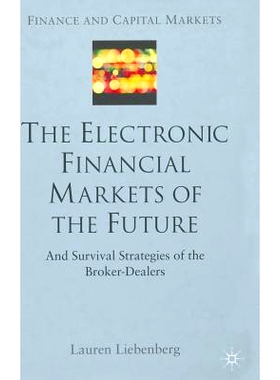 预订 The Electronic Financial Markets of the Future: Survival Strategies of the Broker-Dealers: 9780333998601
