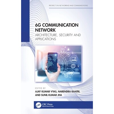 预订 6G Communication Network Architecture, Security and Applications 6G 通信网络：架构、安全性与应用程序 9781032563985