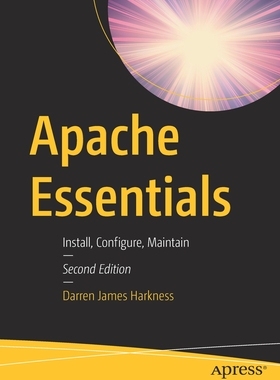 【预订】Apache Essentials: Install, Configure, Maintain 9781484283233