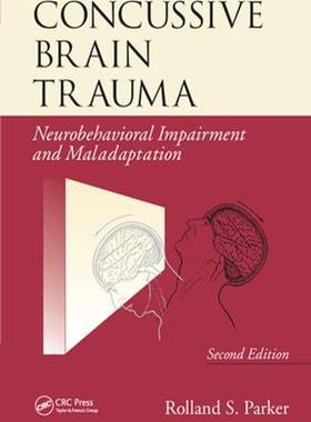 [预订]Concussive Brain Trauma: Neurobehavioral Impairment & Maladaptation, Second Edition 9780367452223