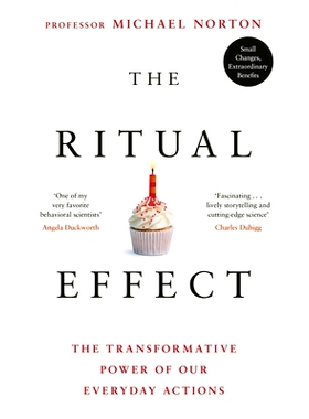 预订 The Ritual Effect: The Transformative Power of Our Everyday Actions: The Transformative Power of Our Everyday Actio