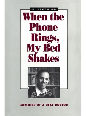 预订 When the Phone Rings, My Bed Shakes: The Memoirs of a Deaf Doctor: 9781563680243