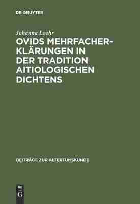 【预订】Ovids Mehrfacherklärungen in der Tradition aitiologischen Dichtens 9783598776236