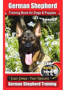 预订 German Shepherd Dog Training for Puppies & Dogs by BoneUP Dog Training: Ready to Bone Up? Simple Steps* Quick Resul