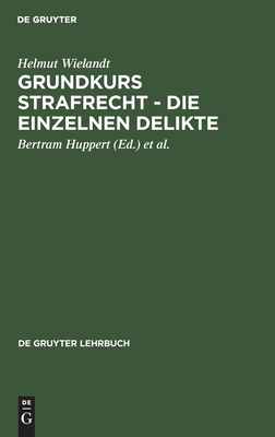 【预订】Grundkurs Strafrecht - Die einzelnen Delikte 9783110145243