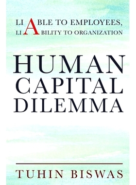 预订 Human Capital Dilemma: Liable to Employees, Liability to Organization: 9781649517906