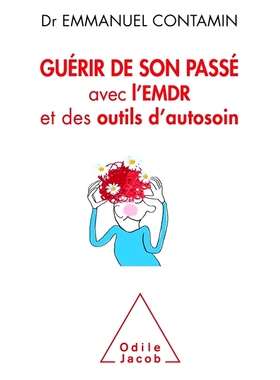 预订 Guérir de son passé avec l’EMDR et des outils d’autosoin 使用 EMDR 和自我护理工具治愈您的过去: 9782738135308