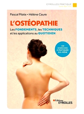 预订 L’ostéopathie : les fondements, les techniques et les applications au quotidien : 100 exercices à pratiquer soi-