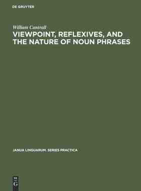 【预订】Viewpoint, Reflexives, and the Nature of Noun Phrases 9789027931023