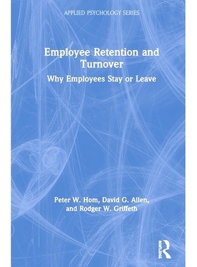 预订 Employee Retention and Turnover: Why Employees Stay or Leave 员工留任与离职：员工留任或离职的原因: 9781138503816
