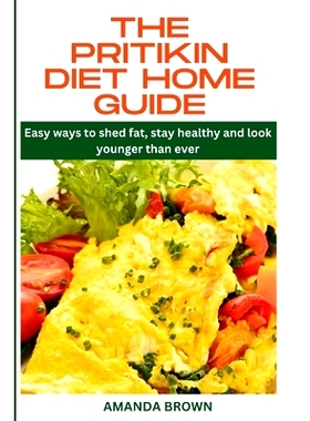 预订 The Pritikin Diet Home Guide: Easy ways to shed fat, stay healthy and look younger than ever: 9798860366749