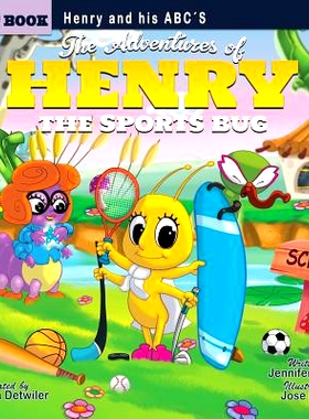 预订 The Adventures of Henry the Sports Bug: Henry and his ABC’s: The Adventures of Henry the Sports Bug: Henry and his