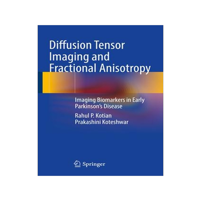 [预订]Diffusion Tensor Imaging and Fractional Anisotropy: Imaging Biomarkers in Early Parkinson’s Diseas 9789811950032