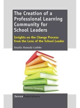 预订 The Creation of a Professional Learning Community for School Leaders: Insights on the Change Process from the Lens