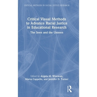 Racial and Critical Justice Advance Methods the Seen Unseen Research The Visual 预订 在教育研究中推进 Educational
