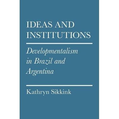 预订 Ideas and Institutions: Developmentalism in Brazil and Argentina: 9780801478673