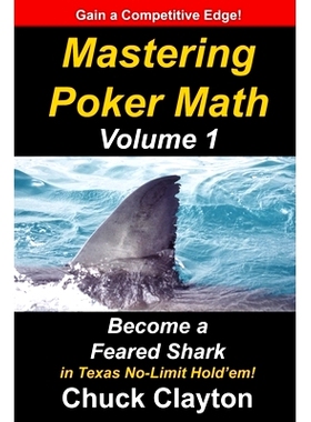 预订 Mastering Poker Math: Become a Feared Shark in Texas No-Limit Hold’em: 9781732386907