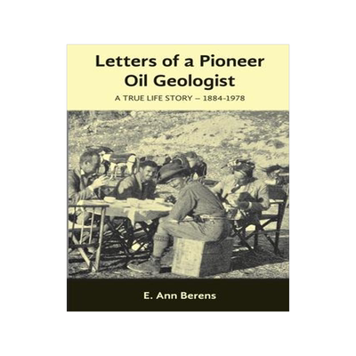 [预订]Letters of a Pioneer Oil Geologist: A True Life Story 1884 - 1978 9781999155919