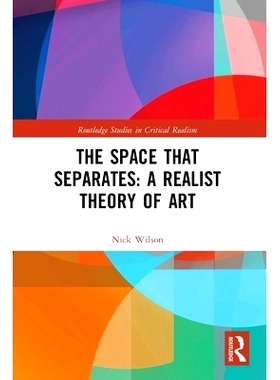 预订 The Space that Separates: A Realist Theory of Art 分离的空间：现实主义艺术理论: 9780367784140