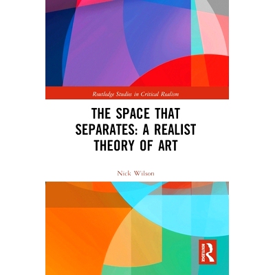 预订 The Space that Separates: A Realist Theory of Art 分离的空间：现实主义艺术理论: 9780367784140
