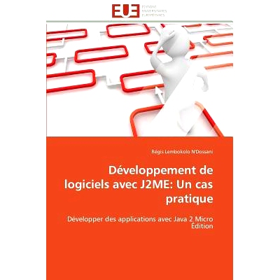 预订 Développement de Logiciels Avec J2me: Un Cas Pratique: 9786131538513