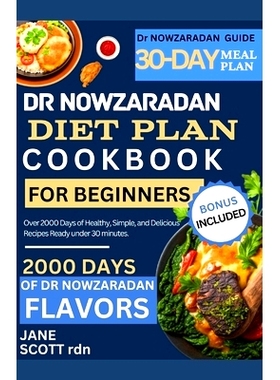 预订 Dr *WZARADAN DIET PLAN COOKBOOK FOR BEGINNERS: Over 2000 Days of Healthy, Simple, and Delicious Recipes Ready unde