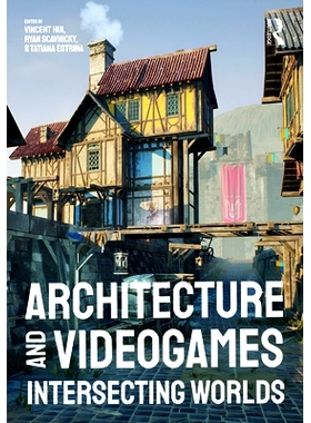 预订 Architecture and Videogames: Intersecting Worlds 建筑与电子游戏：相交的世界: 9781032528854