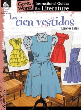 【预订】Los Cien Vestidos (the Hundred Dresses): An Instructional Guide for Literature: An Instructional Guide for...