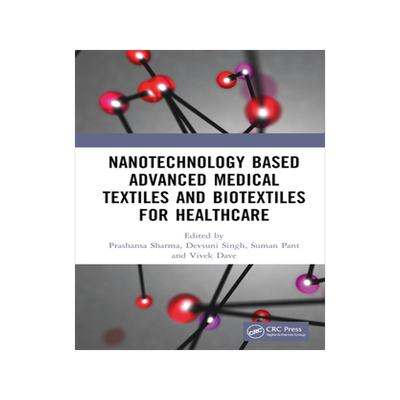 预订 Nanotechnology Based Advanced Medical Textiles and Biotextiles for Healthcare