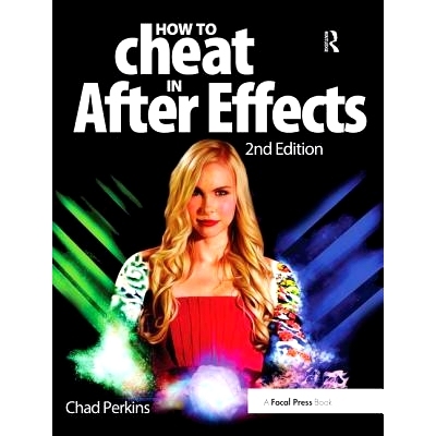 预订 How to Cheat in After Effects 如何在After Effects中作弊: 9781138452923