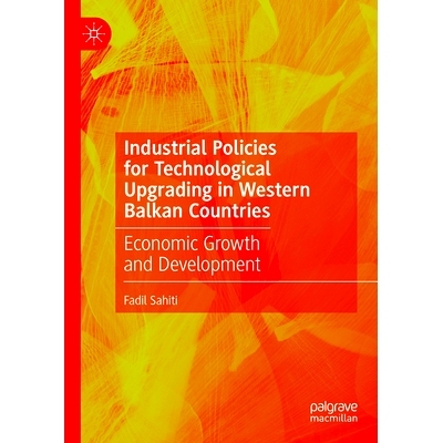 预订 Industrial Policies for Technological Upgrading in Western Balkan Countries: Economic Growth and Development 西巴尔