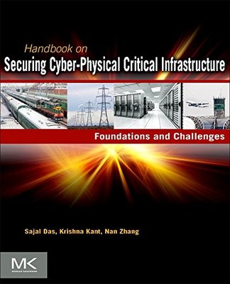 【预订】Handbook on Securing Cyber-Physical Critical Infrastructure