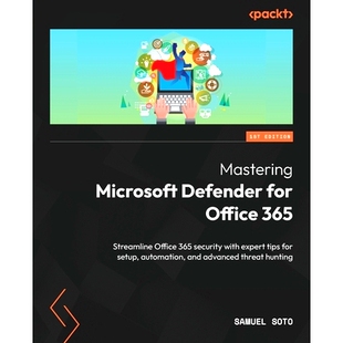 Defender for Office 预订 掌握适用于 Microsoft 365 9781835468289 Mastering