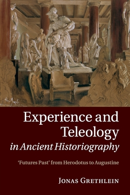 【预订】Experience and Teleology in Ancient Historiography