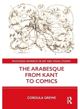 预订 The Arabesque from Kant to Comics 从康德到漫画的蔓藤花纹: 9781032043708