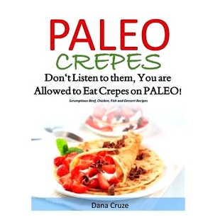 Beef Paleo Scrumptious Fish are Eat You PALEO Them and Don’t Crepes Listen Chicken Allowed 预订