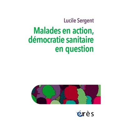 预订 Malades en action, démocratie sanitaire en question 患者在行动，健康民主受到质疑: 9782749276144