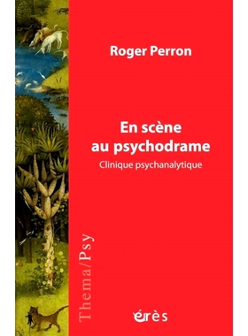 预订 En scène au psychodrame : clinique psychanalytique 心理剧舞台：精神分析诊所: 9782749258584