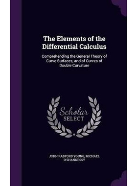 预订 The Elements of the Differential Calculus: Comprehending the General Theory of Curve Surfaces, and of Curves of Dou