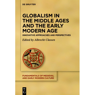预订 Globalism in the Middle Ages and the Early Modern Age: Innovative Approaches and Perspectives 中世纪和近代早期的全