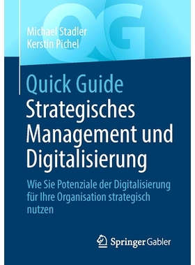 预订 Quick Guide Strategisches Management Und Digitalisierung: Wie Sie Potenziale Der Digitalisierung Für Ihre Organisa