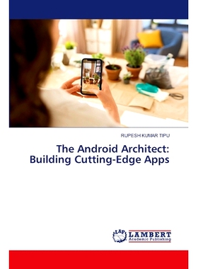 预订 The Android Architect: Building Cutting-Edge Apps Android架构师:打造*应用: 9786207475445