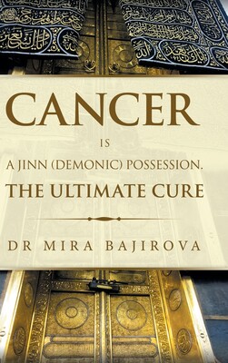 【预订】Cancer Is a Jinn (Demonic) Possession. the Ultimate Cure