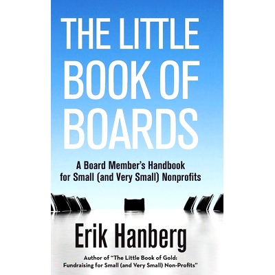 预订 The Little Book of Boards: A Board Member’s Handbook for Small (and Very Small) Nonprofits: 9781087982151