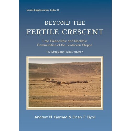 预订 Beyond the Fertile Crescent: Late Palaeolithic and Neolithic Communities of the Jordanian Steppe. the Azraq Basin P
