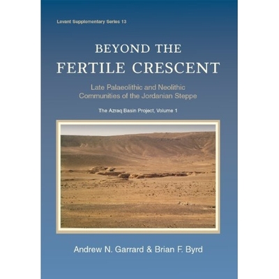 预订 Beyond the Fertile Crescent: Late Palaeolithic and Neolithic Communities of the Jordanian Steppe. the Azraq Basin P