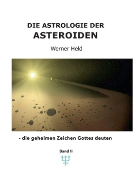 预订 Die Astrologie der Asteroiden Band 2: - die geheimen Zeichen Gottes deuten: 9783758312304
