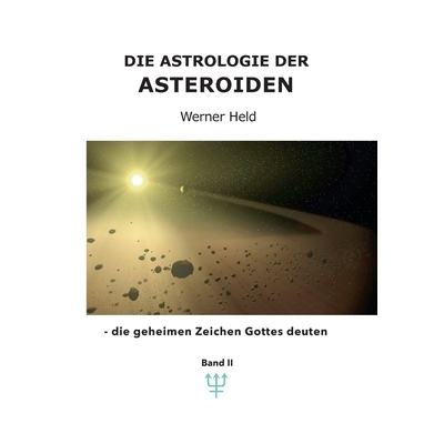 预订 Die Astrologie der Asteroiden Band 2: - die geheimen Zeichen Gottes deuten: 9783758312304