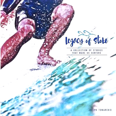 预订 Legacy of Stoke: A Collection of the Stories that Made Us Surfers: 9781537718996